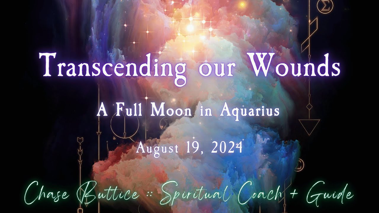 Transcending our Wounds :: A Full Moon in Aquarius August 19, 2024 ...