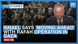 Top News Stories: Israel Says ‘Moving Ahead’ With Rafah Operation In Gaza | Dawn News English