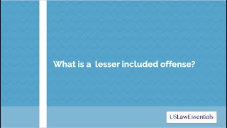 What is a lesser included offense? @USLawEssentials