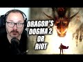 DRAGON&#39;S DOGMA 2 OR RIOT!