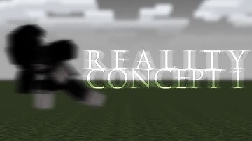 R E A L I T Y - Concept 1