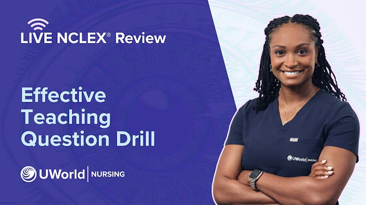 Live NCLEX® Effective Teaching Question Drill