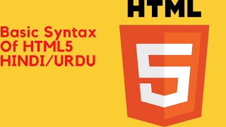 Basic Syntax of HTML5 In Hindi/Urdu