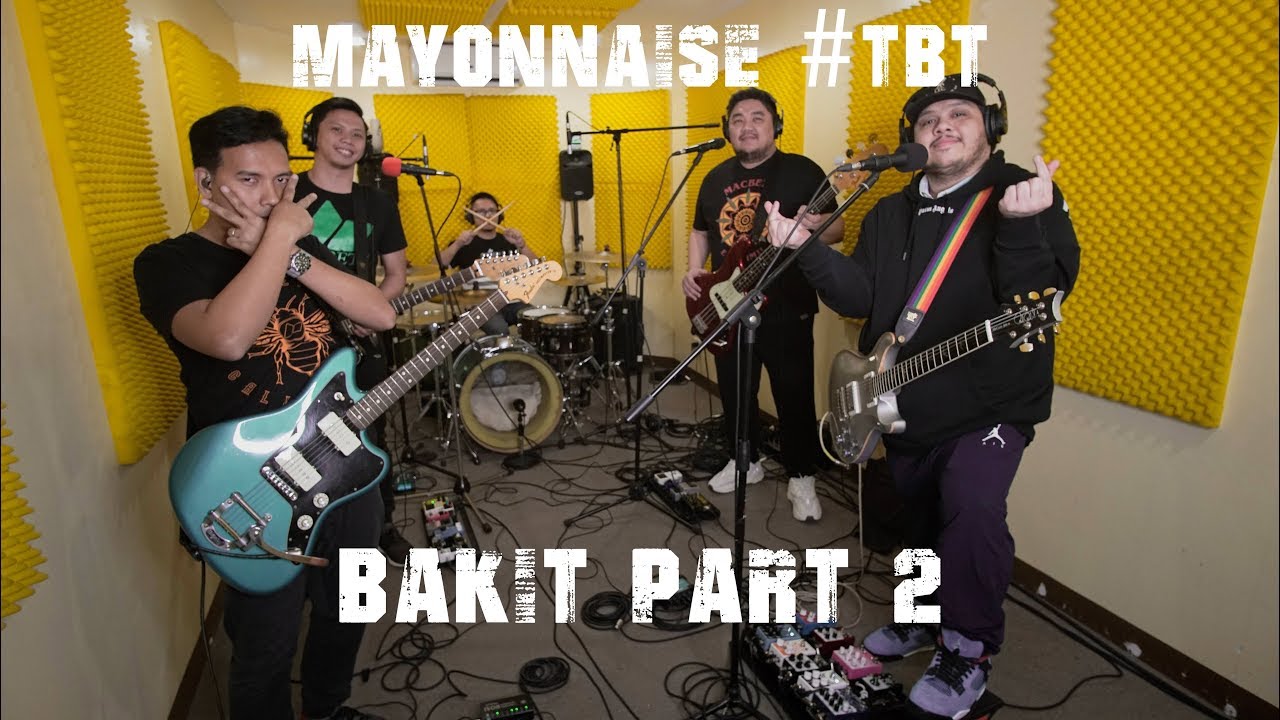 Bakit Part 2 (Live) Mayonnaise TBT YouTube