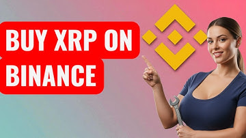 How to Buy XRP on Binance 2025