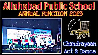 "Chandrayaan" 👩‍🚀 Allahabad Public School ANNUAL FUNCTION 2023 🚀✨️ screenshot 1