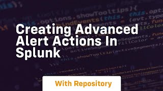 creating advanced alert actions in splunk