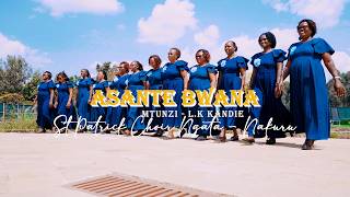 ASANTE BWANA ST PATRICK CHOIR NGATA