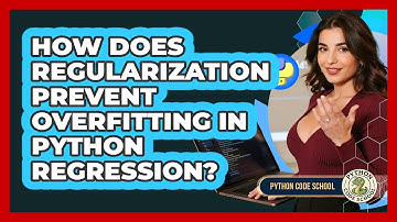How Does Regularization Prevent Overfitting In Python Regression? - Python Code School