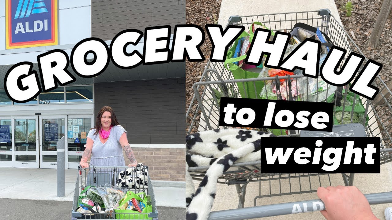 WEEKLY ALDI GROCERY HAUL FOR WEIGHT LOSS FOODS I EAT THAT HELP ME