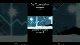 day 2.3 make a level #gd #gdlevel #geometrydash