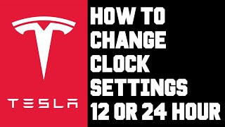 Player Profile Tesla How To Time 12 Hour 12 Hour Clock - How Change Clock Settings in Tesla 12 or 24 Hour Clock