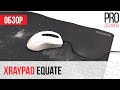 Обзор XrayPad Equate. Еще один классный коврик из Китая.
