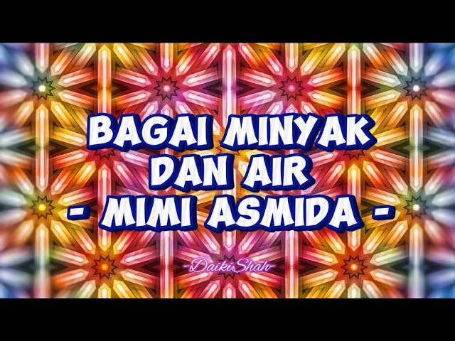 Mimi Asmida - Bagai Minyak Dan Air (Lirik Lagu) class=