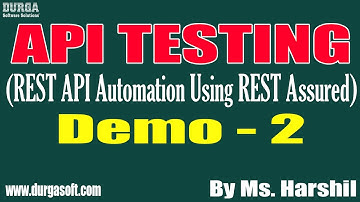 API TESTING tutorials || Demo - 2 || by Ms. Harshil On 15-03-2022 @6AM IST