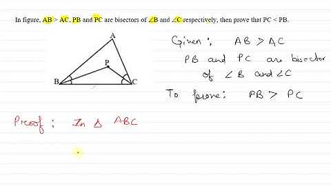 In figure, AB is greater than AC, PB and PC are bisectors of angle B and angle C respectively.