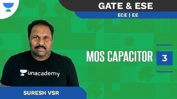 MOS Capacitor Part 3 | ECE | GATE | Suresh VSR | Unacademy Flux