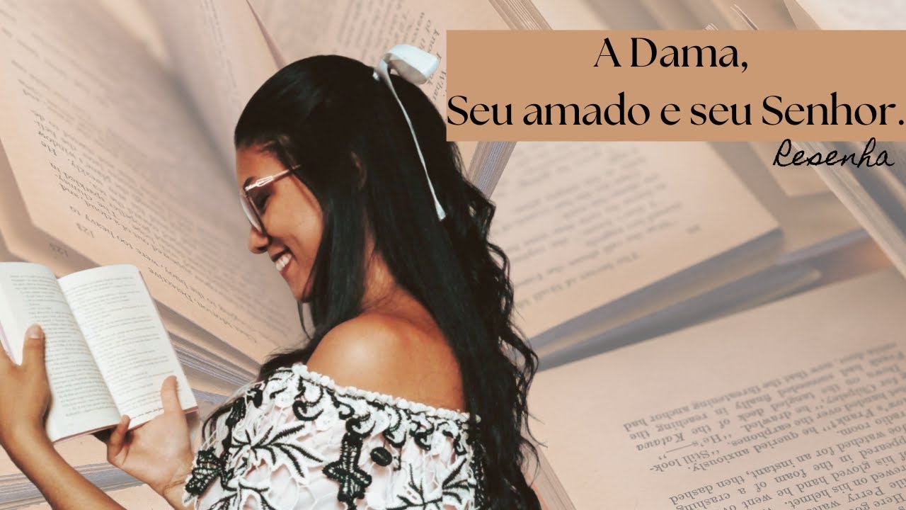 Livro: A dama, Seu amado, Seu Senhor/ Resenha Crítica