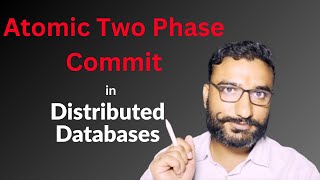 Atomic Two Phase Commit Explained | Distributed Transactions