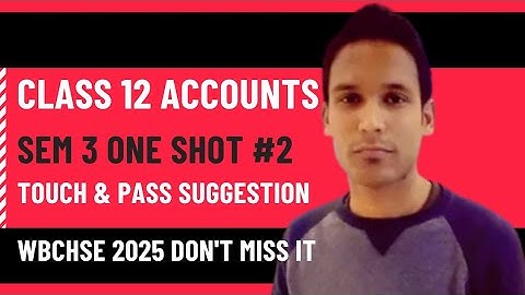 Class 12 3rd Sem Accountancy Suggestion 2025 | hs sem 3 accountancy suggestion 2025 | 