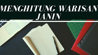 CARA MENGHITUNG WARISAN JANIN ( MIROSUL HAML)