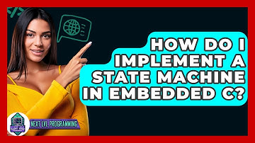 How Do I Implement A State Machine In Embedded C? - Next LVL Programming