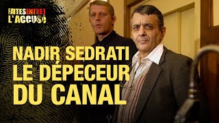 Faites Entrer Laccusé Nadir Sedrati Le Dépeceur Du Canal