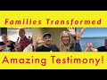 Husband Transformed - Families Transformed - Amazing Testimony!