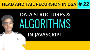 Data Structure Algorithm with JavaScript in Urdu/Hindi | #22 Head And Tail Recursion In DSA