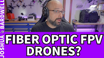Fiber Optic FPV Drones? What Does Bardwell Think? - FPV Questions