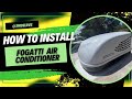 How to install fogatti air conditioner