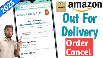how to cancel amazon order out for delivery