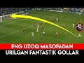 ENG UZOQ MASOFADAN URILGAN ENG CHIROYLI GOLLAR YOHUD FANTASTIK 10-TA GOL