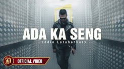Doddie Latuharhary - Ada Ka Seng (Official Music Video)  - Durasi: 4:53. 