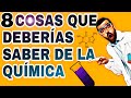 8 Cosas que DEBERÍAS Saber sobre QUÍMICA 🧪