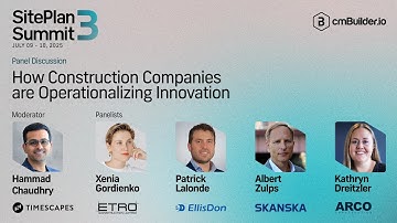 SitePlan Summit 3 Panel: How Construction Companies are Operationalizing Innovation
