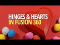 Hinges and Hearts in Fusion 360