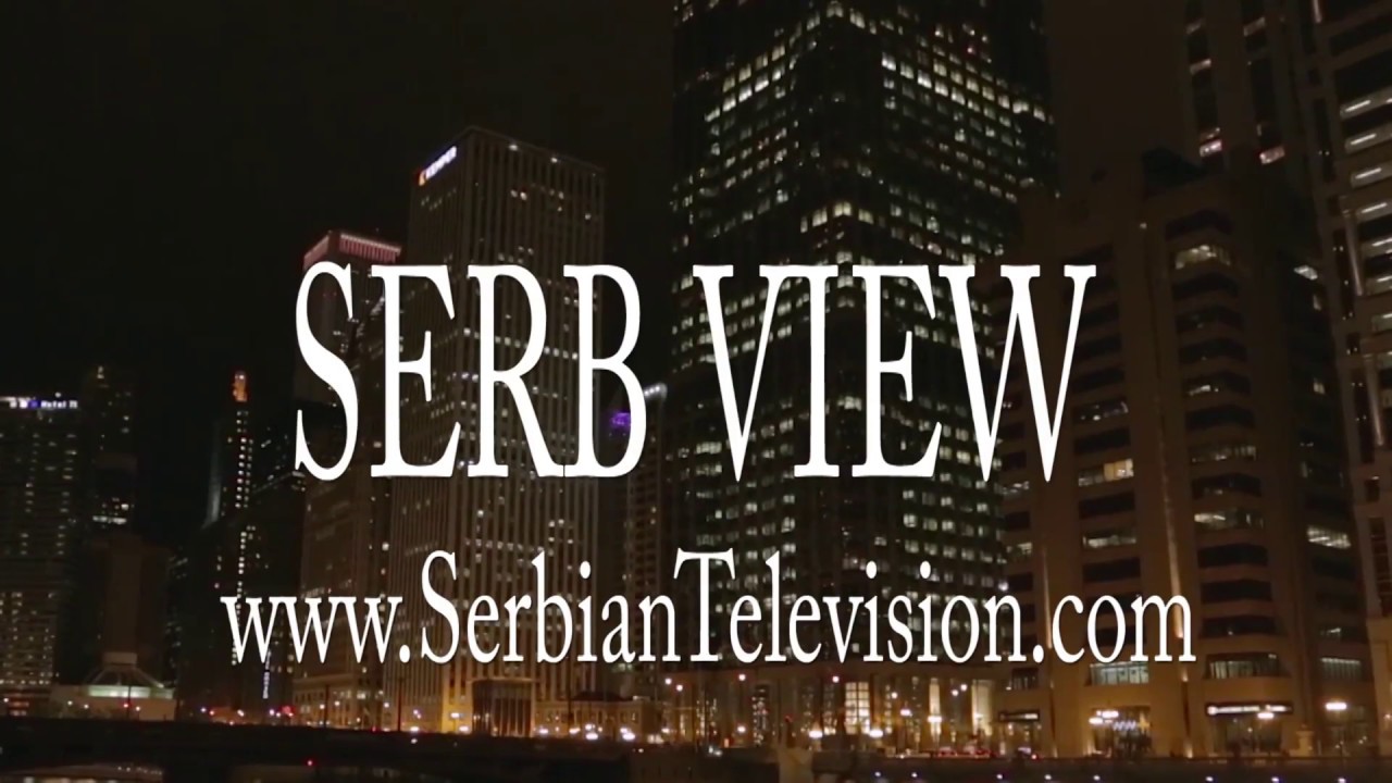 Serb View - Tv Show For The Serbian Diaspora Stv Usa
