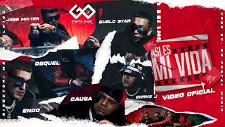 ASI ES MI VIDA - Guelo Star ❌ Endo❌ Osquel ❌ Causa ❌ Chryz Jay ❌Jose Mixter (Official Video)