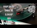 89 BPM Hip Hop Drum Loop | Dusty Lo-Fi Pocket