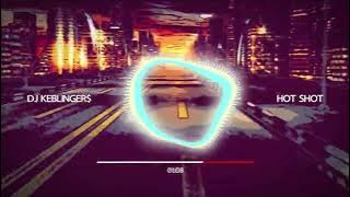 DJ Keblinger$ - Hot Shot
