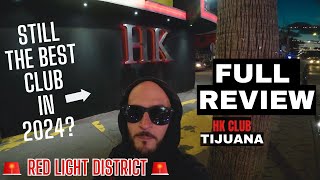 HK CLUB Zona Norte Tijuana (FULL REVIEW) 2024