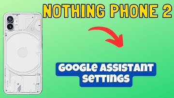Nothing Phone 2 google assistant settings || How to use google assistant || Enable google assistant