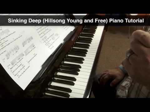 Sinking Deep Hillsong Young And Free Piano Tutorial