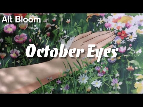 October Eyes by Alt Bloom (lyrics)