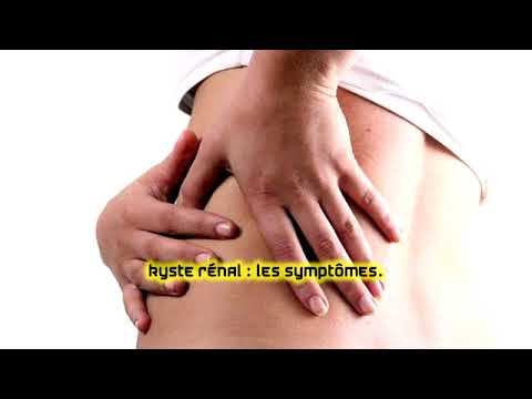 Vidéo: Kyste Rénal: Causes, Traitement, Symptômes