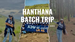 Hanthana Batch Trip 🌿📍| Kdu අපිත් හන්තානට😍🌻 | Memories Above the Clouds ☁️✨|#kdu 