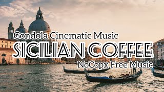 VENICE GONDOLA CINEMATIC FREE BACKGROUND MUSIC {NOCOPX FREE MUSIC}[NOCOPYRIGHT FREE MUSIC]
