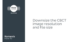 Romexis How To: Downsize the cbct resolution and file size