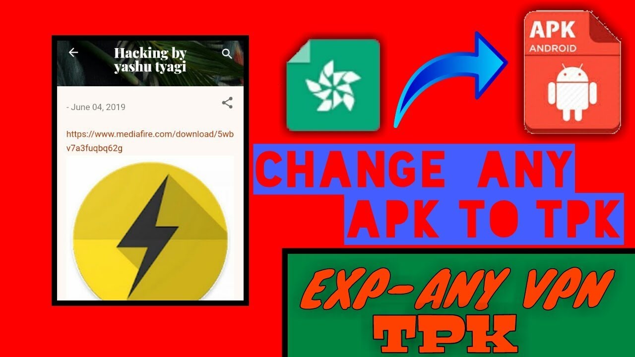 HOW TO CHANGE ANY APK TO TPK[EXM-VPN TPK[
